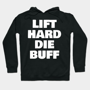 Lift Hard Die Buff Hoodie